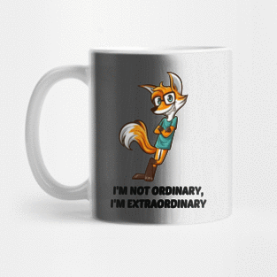 I'm not ordinary, I'm extraordinary Mug